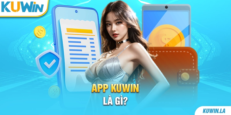 App KUWiN là gì?