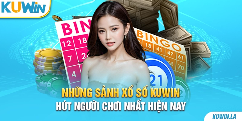 Những sảnh xổ số KUWiN hút người chơi nhất hiện nay