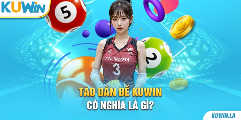 Tào dàn đề KUWiN có nghĩa là gì?