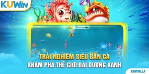 Trải nghiệm Siêu Bắn Cá – Khám Phá Thế Giới Đại Dương Xanh