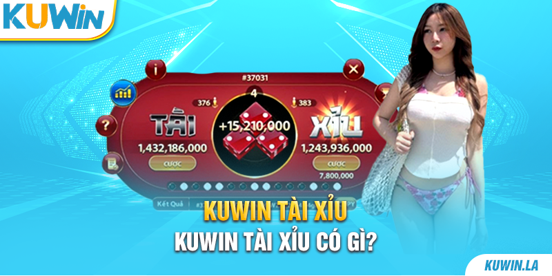 Kuwin tài xỉu có gì?