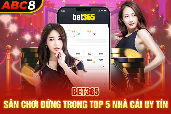 Bet365 - Sân chơi đứng trong top 5 nhà cái uy tín